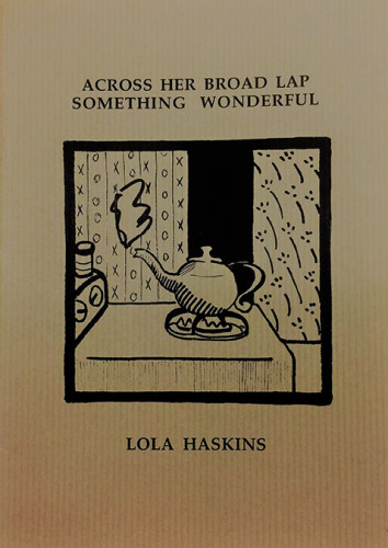 Cover of Lola Haskins book Across her Broad Lap Something Wonderful