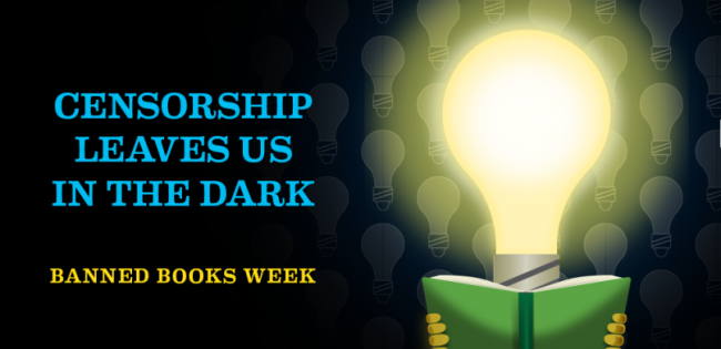 "Censorship leaves us in the dark"; above "Banned Books Week"; next to a light bulb reading a book 