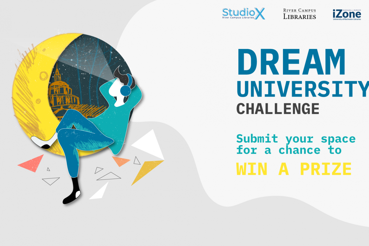 <img src="https://studiox.lib.rochester.edu/wp-content/uploads/2020/09/DreamUniversityChallenge.png" alt="promotional banner for the Dream University Challenge. There is a design on the left of a person reclining on a half moon and looking into the sky. The person is wearing headphones, and there is a sketch of Rush Rhees Library in the background. On the right at the top are the Studio X, River Campus Libraries, and iZone wordmarks. Underneath is the text, &quot;Dream University Challenge. Submit your spac