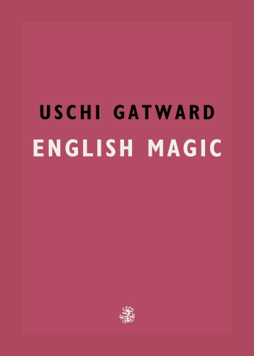 Red book cover with Uschi Gatward written in black and the title English Magic in white