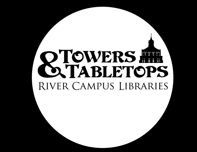 Inside a white circle the phrase "Towers & Tabletops" in the style of "Dungeon & Dragons" with a small graphic of Rush Rhees tower