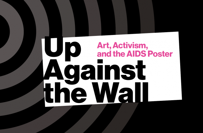 "Up Against the Wall: Art, Activism, and the AIDS Poster" in a whit block over a black and gray target pattern