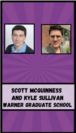 Scott McGuinness and Kyle Sullivan, Warner Graduate School