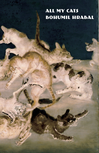 Cover of the book All My Cats by Bohumil Hrabal. A painting of many cats in cat-like contortions